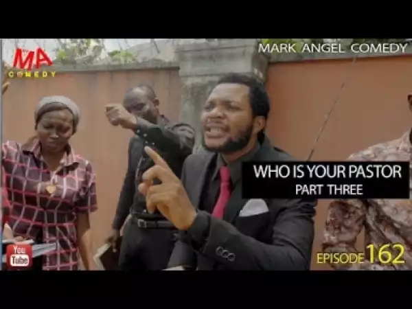 Video: Mark Angel Comedy – Who Is Your Pastor Part 3 (Episode 162)